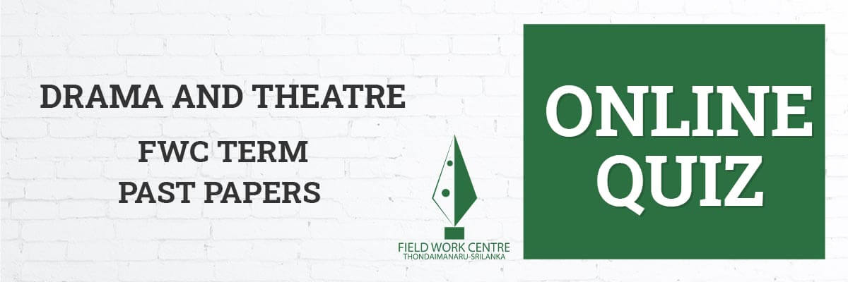 Drama and Theatre - Field Work Center - Term Exam Paper